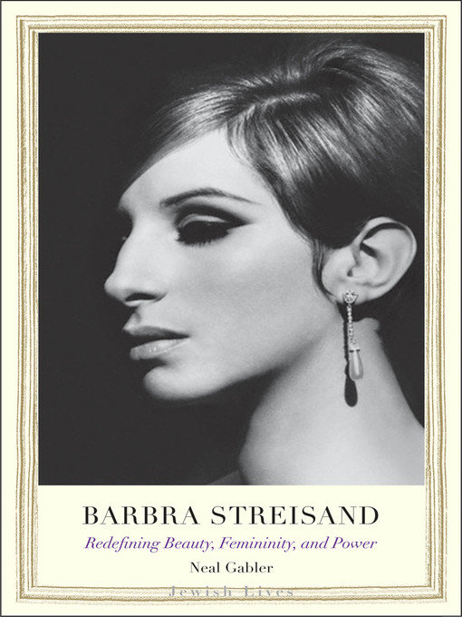 Title details for Barbra Streisand by Neal Gabler - Available